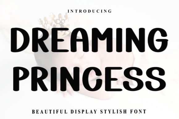 Dreaming Princess: A Festive Display Typeface for Editorial Design