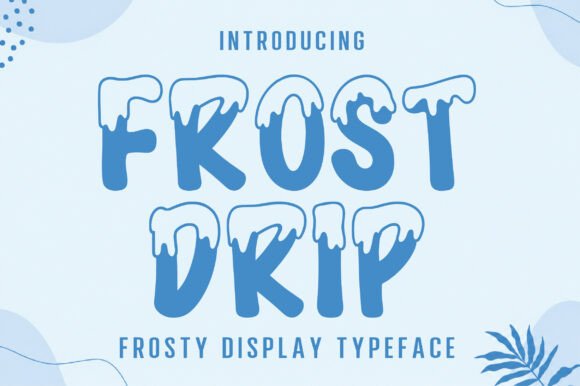 Frost Drip: A Playful Display Typeface for Editorial Design