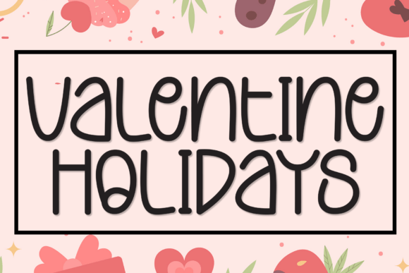 Valentine Holidays: The Perfect Display Font for Modern Web Design